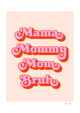 Mama Mommy mom Bruh funny mother's day gift (peach tone)