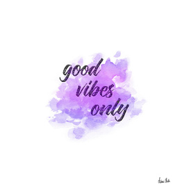 Trendy Phrases | good vibes only no. 1