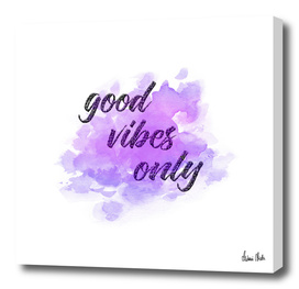 Trendy Phrases | good vibes only no. 1