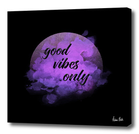 Trendy Phrases | good vibes only no. 2