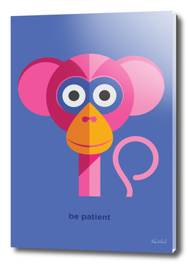 Be patient - Monkey