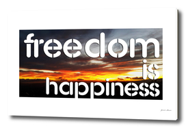 Freedom is happiness