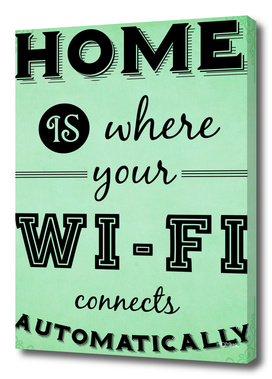 Home is where your WI-FI connects automatically