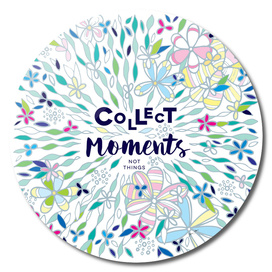 Collect moments, not things...