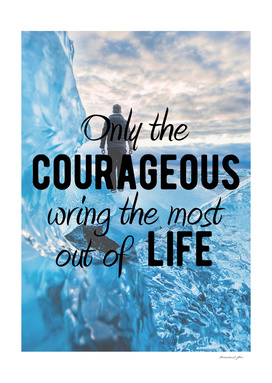 Motivational - Be courageous