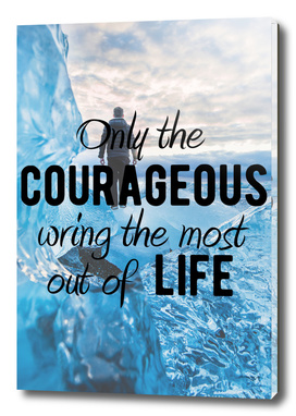 Motivational - Be courageous