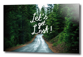 Let's get Lost! - Quote Typography Green Forest Photography