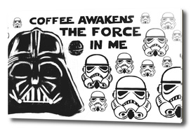 Coffee awakens the force in me