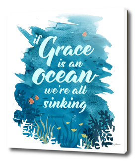 If Grace is an Ocean