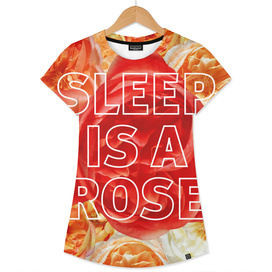 Sleep is a Rose