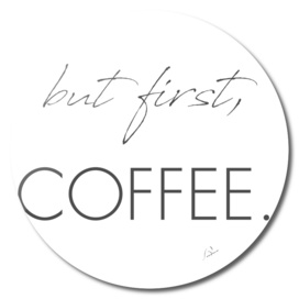 but first, Coffee.