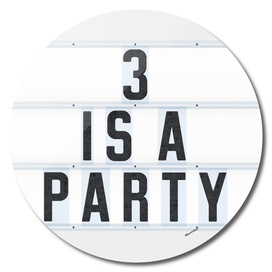 3 is a Party