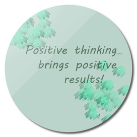Positive thinking...