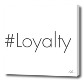 #Loyalty