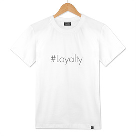 #Loyalty