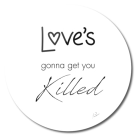 love's gonna get you killed