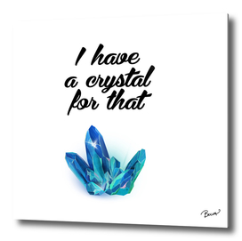 I have a crystal for that