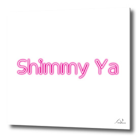 Shimmy Ya