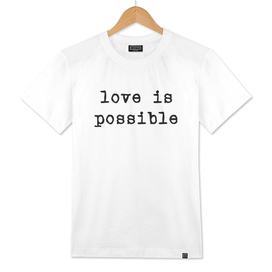 Love is possible