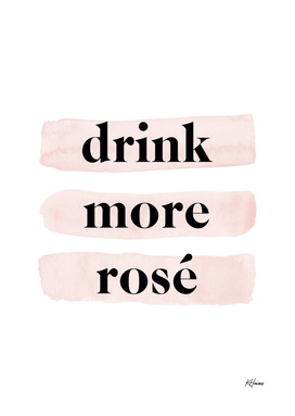 Drink More Rose