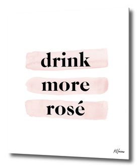 Drink More Rose
