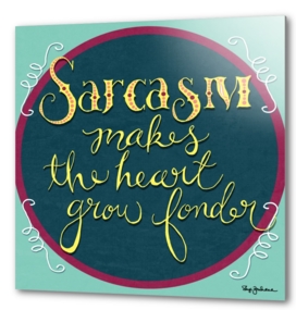 Sarcasm Makes the Heart Grow Fonder