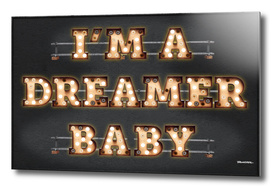 I'm a Dreamer Baby