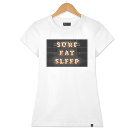SURF - EAT - SLEEP