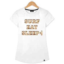 SURF - EAT - SLEEP - REPEAT