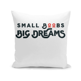 Small Boobs - Big Dreams