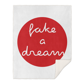 fake a dream - Red Dot Works