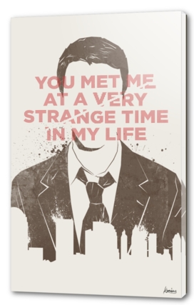 You met me at a very strange time