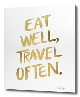 Eat Well, Travel Often (Gold)