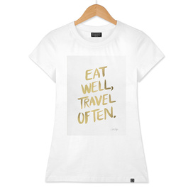 Eat Well, Travel Often (Gold)