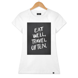 Eat Well, Travel Often (Black)