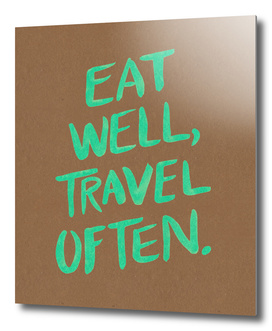 Eat Well, Travel Often (Green)