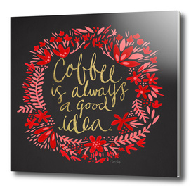 Coffee is Always a Good Idea (Black/Pink)