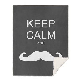 Keep calm and... mustache!