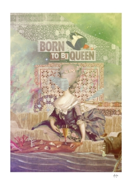 Born To Be Queen