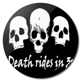 Death rides in threes