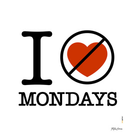 I Don't Love Mondays