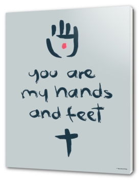 You are my hands and feet