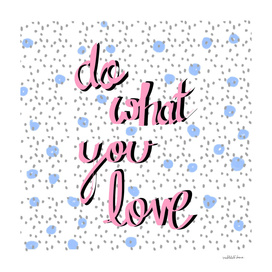Do What you Love