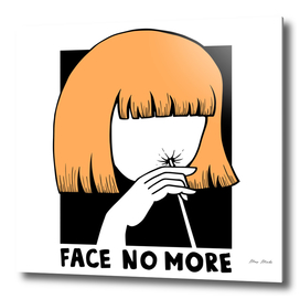Face no more