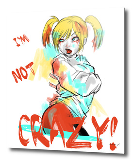 I'm not crazy!
