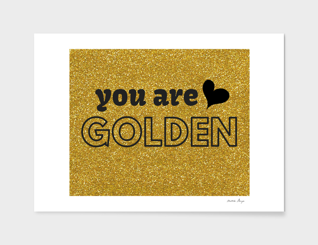 YOU ARE GOLDEN