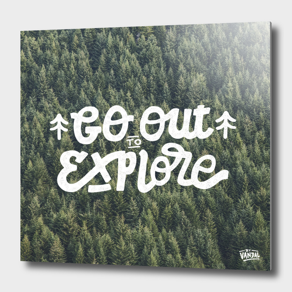 GO OUT TO EXPLORE