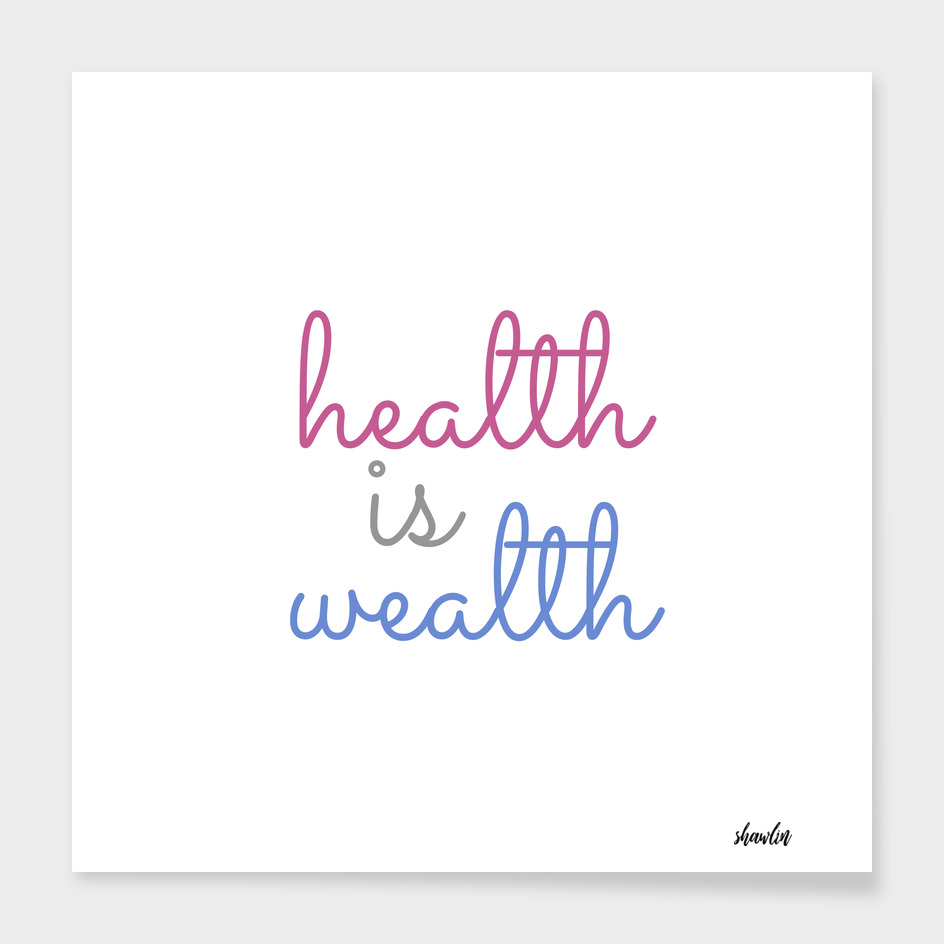 Health is wealth- Old english proverb