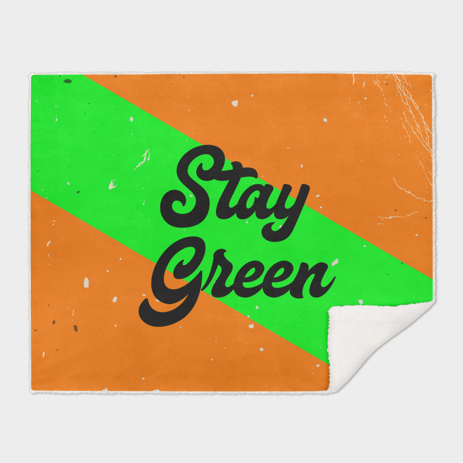 Stay Green