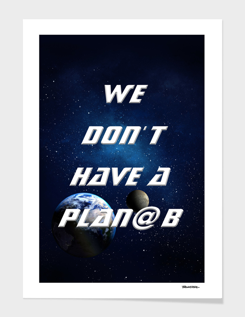 We don't have a Plan@ B - with Moon